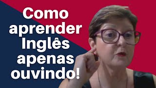 Como aprender Inglês apenas ouvindo? Listening!