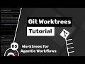 Git Worktrees Tutorial #5 - Worktrees in Agentic Coding Workflows