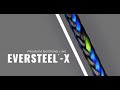 EverSteel-X Product Introduction