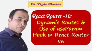 10. React Router Dynamic Routing using useParams Hook | Dr Vipin Classes