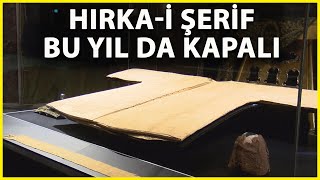 Hırka-i Şerif, Bu Ramazan da Ziyarete Kapalı