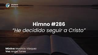 HIMNO #286 - HE DECIDIDO SEGUIR A CRISTO