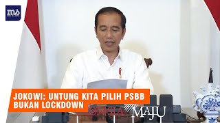 Jokowi: Kita Beruntung Pilih PSBB Bukan Lockdown