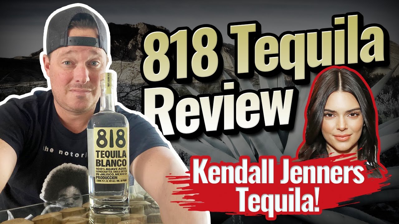 818 Tequila - Kendall Jenner Tequila Review Of The 818 Blanco Tequila ...