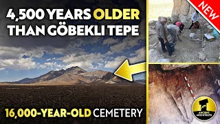 NEWS | 4,500 Years OLDER than Göbekli Tepe: 16,000-Year-Old Cemetery Discovered in Turkey