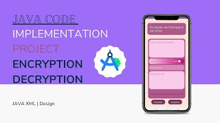 Encryption and decryption application Project JAVA code implementation | part 2 | android studio