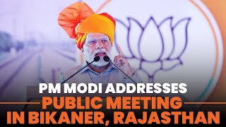 PM Modi addresses public meeting in Bikaner, Rajasthan