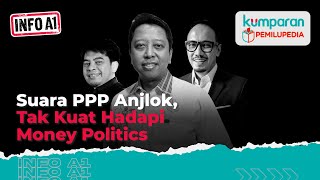 Info A1 | Suara Anjlok, PPP Tak Kuat Hadapi Money Politics yang Menggila | Episode 39