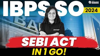 SEBI Act Complete Revision and Key Concepts for IBPS SO 2024 | IBPS SO 2024 Preparation