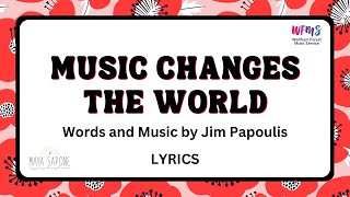 Music Changes The World (LYRICS) by Jim Papoulis