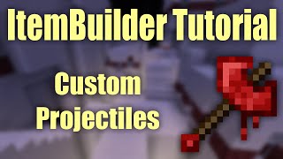 ItemBuilder v2.1 Tutorial: Custom Projectiles