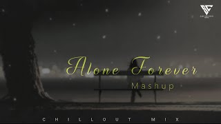 Alone Forever Mashup | Bpraak Mashup | Jaani | AB Ambients | Sam Creation #chilloutmashup