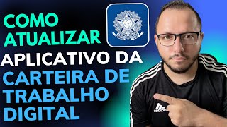 COMO ATUALIZAR o APLICATIVO da CARTEIRA de TRABALHO DIGITAL - PELA PLAY STORE