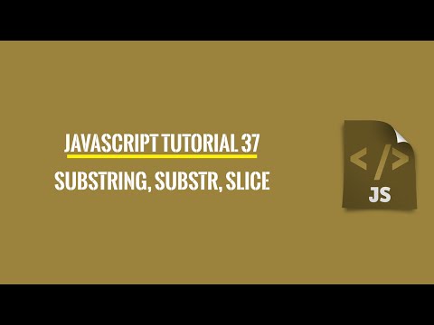 Javascript Tutorial 37: substring, substr and slice Javascript Tutorial 37: substring, substr and slice