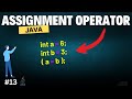 Java Assignment Operators Explained | Chapter-13 | Java Tutorial For Beginners
