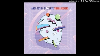 Andy Toth \u0026 Billy Love - Thrillseekers (Chuck Daniels Remix) [House]