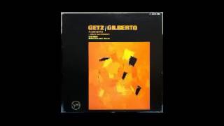 Stan Getz \u0026 Joao Gilberto   Getz Gilberto 1963