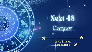 CANCER-NEXT 48- THE CHOICE IS OBVIOUS SO JUST DO IT.