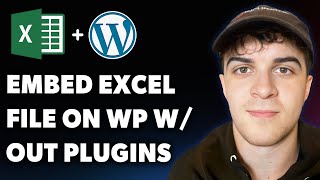 How to Embed Excel File on Wordpress Without Plugins (Full 2025 Guide)