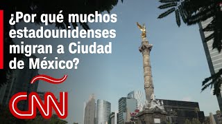 El impacto que tiene en los mexicanos que estadounidenses migren a Ciudad de México