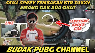 SKILL SPREY TEMBAKANNYA EMANG GAK ADA OBAT‼️BTR ZUXXY LIVE GAMEPLAY PUBG MOBILE | BUDAK PUBG CHANNEL