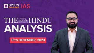 The Hindu Newspaper Analysis | 15th December 2023 | Current Affairs Today | UPSC Editorial Analysis