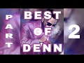 BEST OF DENN DOLLAZ ! (PART 2)