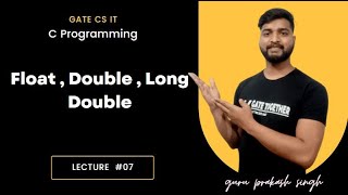 Float, Double & Long Double | Fundamental Data Types − GATE | C programming