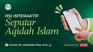 HSI Interaktif Seputar 'Aqidah Islam - Episode 150