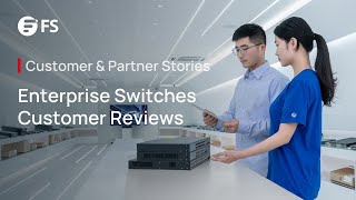 Enterprise Switches Customer Reviews | FS