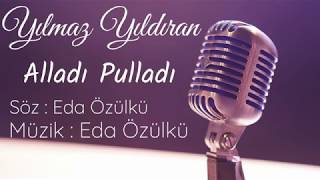 Yılmaz Yıldıran - Alladı Pulladı