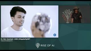 DR. BEN GOERTZEL - Decentralized AI | Rise of AI conference 2019
