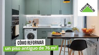 Cómo reformar un piso antiguo en uno a la última | LEROY MERLIN