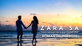 Zara Sa - Unplugged (romantic version ) || Kunal Bojewar || whatsapp status