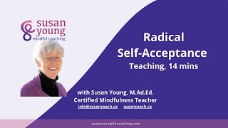 Teaching: Radical Self-Acceptance, 14 mins