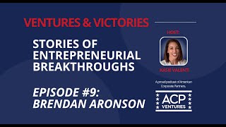 Ventures and Victories: Stories of Entrepreneurial Breakthroughs - Episode 9