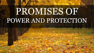 Promises of Power and Protection (from the Holy Bible, King James Version)