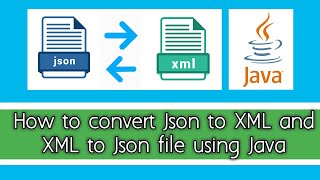 How to convert Json to Xml & Xml to Json In Java with Maven