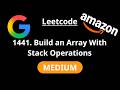 Build an Array With Stack Operations - Leetcode 1441 - Road to FAANG #73
