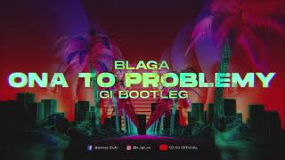 Blaga - Ona to problemy (BOOTLEG)