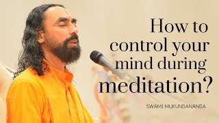 How to control your mind during Meditation? Powerful focus technique by Swami Mukundananda