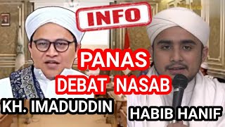 Debat Nasab 🔴 Kh.Imaduddin Dan Habib Hanif || Debat Panas