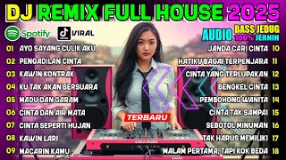 DJ FULL HOUSE REMIX CAMPURAN VIRAL TIKTOK | AYO SAYANG CULIK AKU, PENGADILAN CINTA, KAWIN KONTRAK