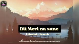 Dil Meri na sune | Atif Aslam | Genius | Delight music