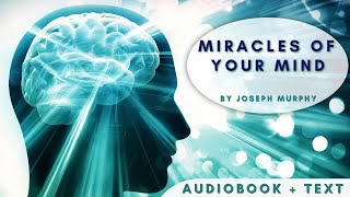 Unlock the Miracles of Your Mind | Joseph Murphy Audiobook