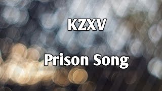 KZXV - Prison Song