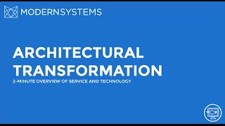 2-MINUTE OVERVIEW: Architectural Transformation