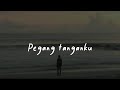 Pegang Tanganku - Nosstress |Lirik Lagu