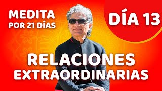 🧘‍♂️ Día 13 - Meditación Guiada - RELACIONES EXTRAORDINARIAS con Deepak Chopra