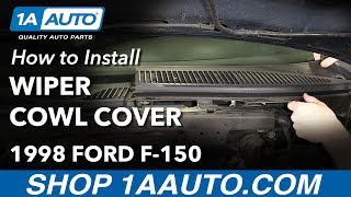 How to Replace Windshield Wiper Cowl Cover 97-04 Ford F-150